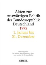 Akten zur Auswärtigen Politik der Bundesrepu...
