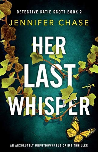 Her Last Whisper: An absolutely unputdownable crime thriller (De