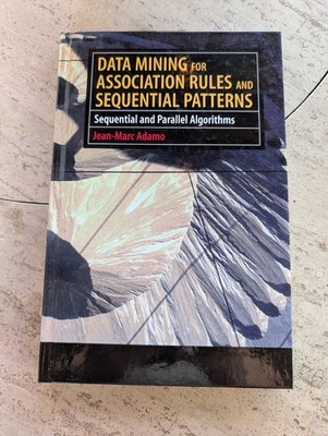 Data Mining for Association Rules and Sequential Patterns: Sequential and Paral