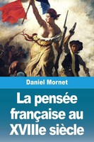 Daniel Mornet | La PenséE FrançAise Au Xviiie SièCle | Taschenbuch | FranzöSisch