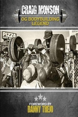 Craig Monson: OG Bodybuilding Legend by Adam Benshea (English) Paperback Book