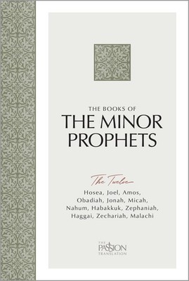 The Books of The Minor Prophets: The Twelve (The Passion Translation)   Di...