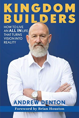 Kingdom Builders: How to Live an All in Life That Turns - NEU Andrew Denton 202