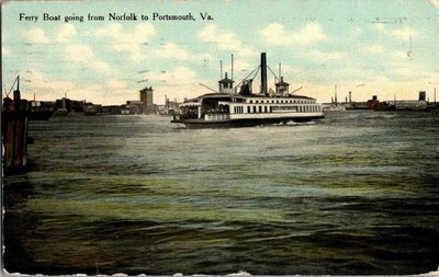 1910. FERRY BOAT GOING FROM NORFOLK TO PORTSMOUTH, VA. POSTCARD HH7