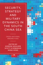 Security, Strategy, And Military Dynamics In South China Sea: Cross-Nationa...