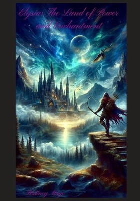Elysia: Das Land der Macht und Verzauberung von Brittney Mayo Taschenbuch