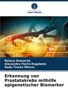 Erkennung Von Prostatakrebs Mithilfe Epigenetischer Biomarker Dumache (U. A.)