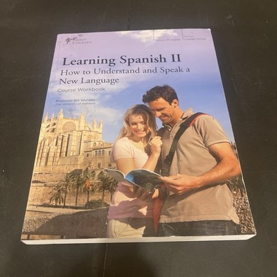 Learning Spanish II : How to Understand and Speak a New Language