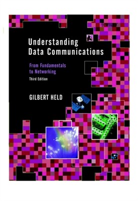 Understanding Data Communications 3e   From Fundamentals to Networking Held
