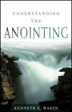 Understanding the Anointing - Paperback By Kenneth E. Hagin - GOOD
