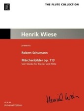 Henrik Wiese presents Robert Schumann M rchenbilder op. 113 FLUTE AND PIANO BOOK