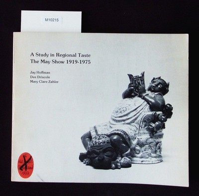 A study in regional taste. The May Show 1919-1975 ; [July 13-Aug. 1, 1977, The C