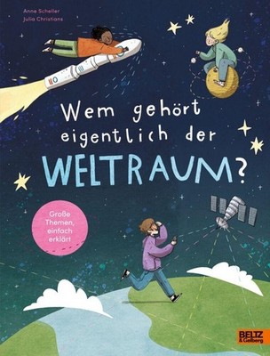 Anne Scheller ~ Wem gehört eigentlich der Weltraum? 9783407752741