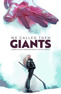 We Called Them Giants by Kieron Gillen (hardcover)