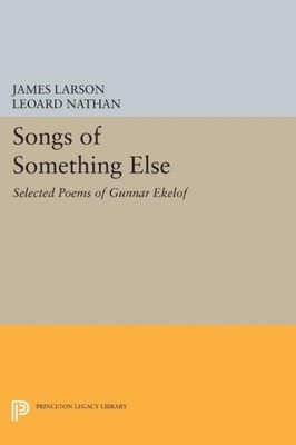 Songs of Something Else : Selected Poems of Gunnar Ekelof, Paperback by Larso...