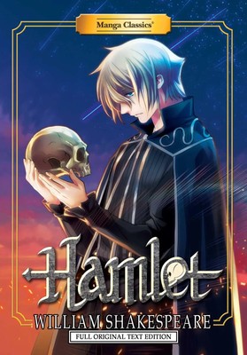 William Shakespeare | Manga Classics: Hamlet - Full Original Text Edition...