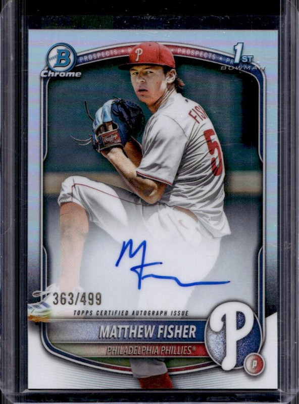 2025 Bowman Draft Matthew Fisher Chrome Auto Refractor 1st #/499 Phillies