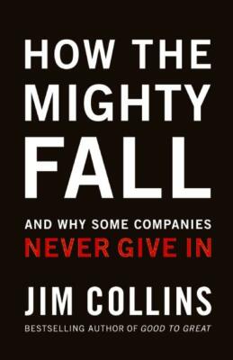 Vom Autor signiert: How the Mighty Fall | And Why Some Companies Never Give In