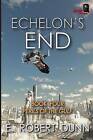 Echelon's End, Book Four: Perils of the Gulf by E Robert Dunn (Paperback / softback, 2013)