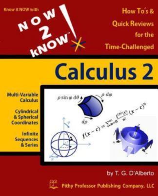 Now 2 Know Calculus 2 by D'alberto, Dr T. G., Brand New, Free shipping in the US