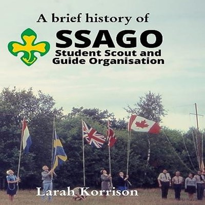 A brief history of SSAGO Student Scout and Guide Organisation Lar