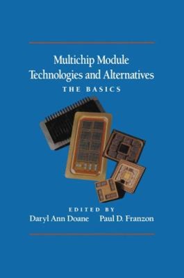 Multichip Module Technologies and Alternatives : The Basics Hardc