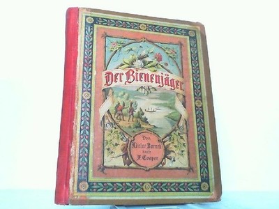 Der Bienenjäger. Eine Erzählung aus dem Westen Nord-Amerika's. Nach J. F. Cooper