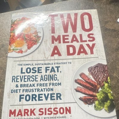 Two Meals a Day Hardcover Cookbook w/ Dust Jacket by Mark Sisson & Brad Kearns