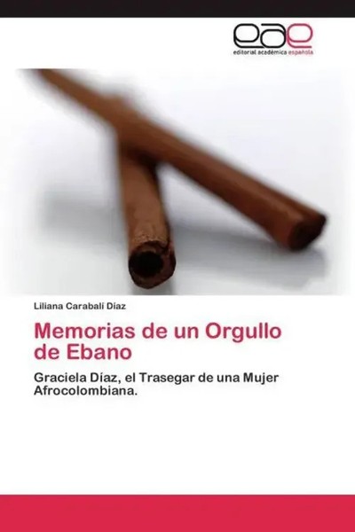Liliana Carabalí DíAz | Memorias De Un Orgullo De Ebano | Taschenbuch | Spanisch-image