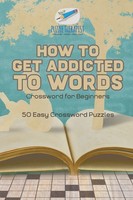Puzzle Therapist | How To Get Addicted To Words Crossword For Beginners 50...