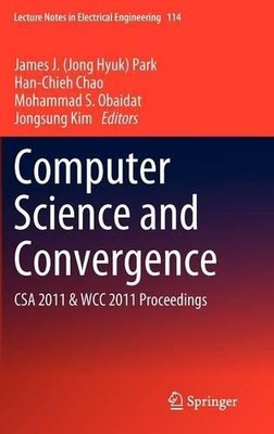 Computer Science and Convergence by James (Jong Hyuk) Park, H... - 9789400727915