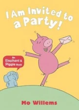 I Am Invited to a Party! (Elephant and Piggie) - Paperback By Willems, Mo - GOOD