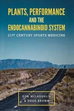Plant, Performance and the Endocannabinoid System: 21st Century Sports Medici...