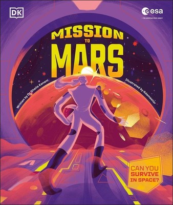 Mission to Mars: Can You Survive in Space? by DK (English) Hardcover Book