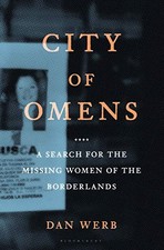 CITY OF OMENS: A SEARCH FOR THE MISSING WOMEN OF THE By Dan Werb - Hardcover NEW