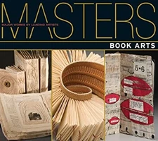 Book Arts : Major Works by Leading Artists Julie, Lark Books Staf