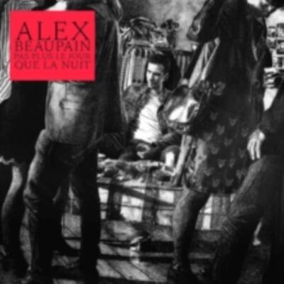 ALEX BEAUPAIN: PAS PLUS LE JOUR QUE LA NUIT - CD *BRAND NEW*