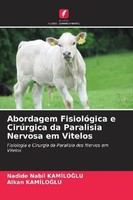 Abordagem FisiolóGica E CirúRgica Da Paralisia Nervosa Em Vitelos Alkan Kamilogl