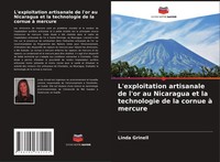 Linda Grinell | L'exploitation Artisanale De L'or Au Nicaragua Et La...