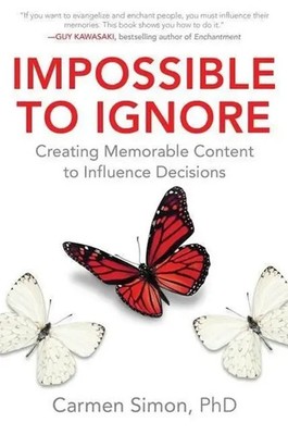 Impossible to Ignore: Creating Memorable Content to Influence Decisions | Simon