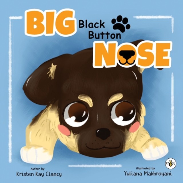 Big Black Button Nose by Kristen Kay Clancy (Paperback Book)