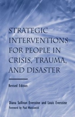 Strategic Interventions for People in Crisis, Trauma, and Dis... - 9780415950718