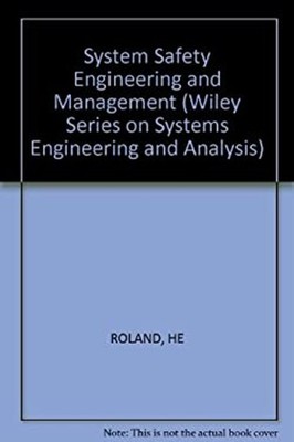 System Safety Engineering and Management Brian, Roland, Harold E.