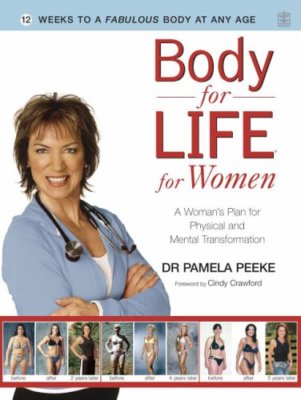 Body for Life for Women: 12 Weeks to a Fabulous Body at Any Age,Pamela Peeke