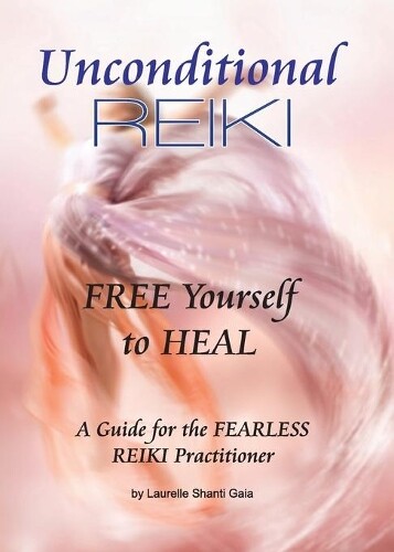 Thumbnail - Laurelle Shanti Gaia Unconditional Reiki Free Yourself To Heal