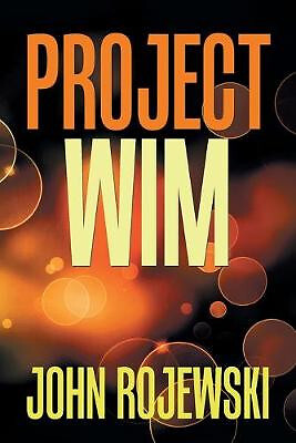 Project Wim By John Rojewski - New Copy - 9781984568199
