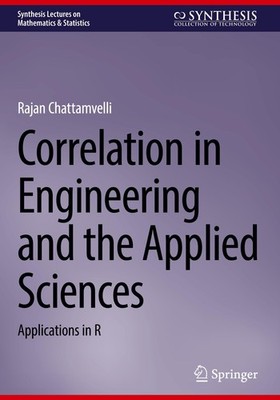 Correlation in Engineering and the Applied Sciences Rajan Chattamvelli