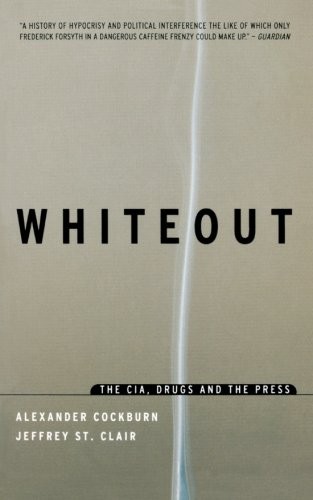Whiteout: The C.I.A., Drugs and the Press-Alexander c*ckburn