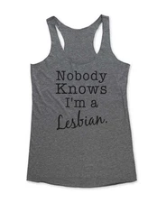 Nobody Knows I'm A Lesbian - Gym Fitness tshirt tank top Soft TriBlend Racerback