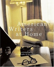 AMERICAN WRITERS AT HOME By J. D. Mcclatchy & Erica Lennard - Hardcover **NEW**